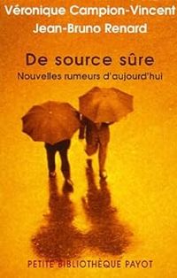 Veronique Campion Vincent - Jean Bruno Renard - De source sûre : Nouvelles rumeurs d'aujourd'hui