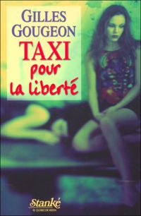 Gilles Gougeon - Taxi pour la liberté