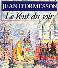 Jean D'ormesson - Le Vent du soir
