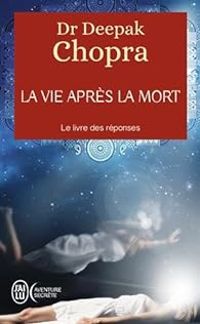 Deepak Chopra - La vie après la mort