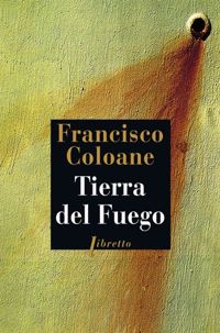 Francisco Coloane - François Gaudry - Luis Sepulveda - Tierra del fuego