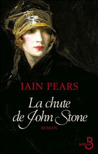 Iain Pears - La Chute de John Stone