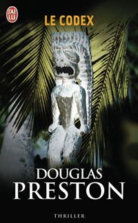 Douglas Preston - Le Codex