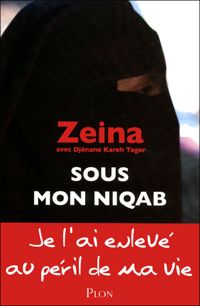 Zeina - Djénane Kareh Tager - Sous mon niqab