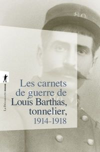Louis Barthas - CARNETS GUERRE LOUIS BARTHAS