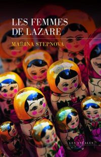 Marina Stepnova - Les Femmes de Lazare