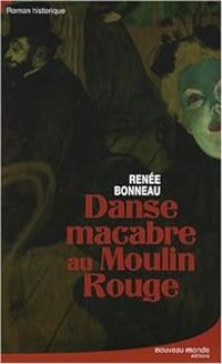 Renee Bonneau - Danse macabre au Moulin-Rouge