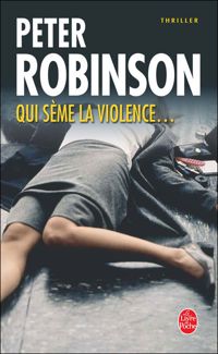 Peter Robinson - Qui sème la violence