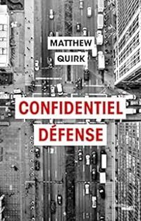 Matthew Quirk - Confidentiel défense