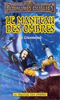 Ed Greenwood - Le manteau des ombres