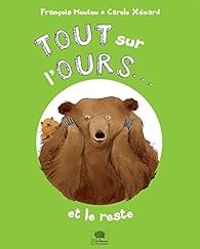 Francois Moutou - Carole Xenard - Tout sur l'ours... et le reste