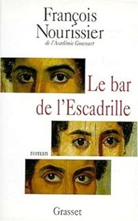 Francois Nourissier - Le bar de l'escadrille