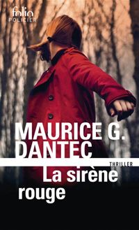 Maurice G. Dantec - La sirène rouge
