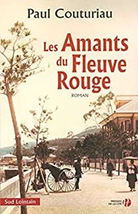 Paul Couturiau - Les Amants du Fleuve Rouge