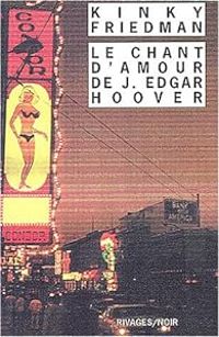 Kinky Friedman - Le Chant d'amour de J. Edgar Hoover