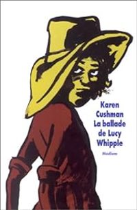 Karen Cushman - Pierre Van Hove - La ballade de Lucy Whipple