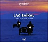 Thomas Goisque - Sylvain Tesson - Lac Baïkal : Visions de coureurs de taïga
