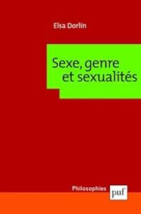 Elsa Dorlin - Sexe, genre et sexualités