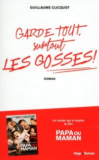 Guillaume Clicquot - Garde tout, surtout les gosses !