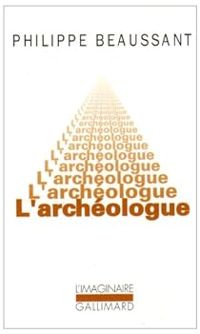 Philippe Beaussant - L'Archéologue