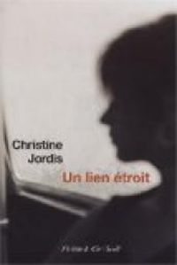 Christine Jordis - Un lien étroit