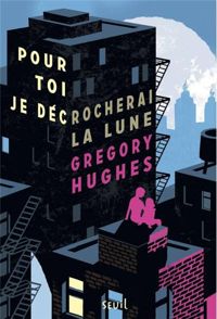 Gregory Hugues - Pour toi je décrocherai la lune