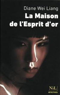 Diane Wei Liang - La Maison de l'Esprit d'or