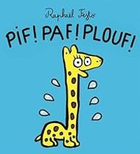 Couverture du livre Pif ! Paf ! Plouf ! - Raphal Fejt