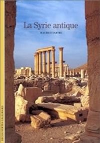 Maurice Sartre - La Syrie antique