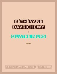 Kéthévane Davrichewy - Quatre murs 