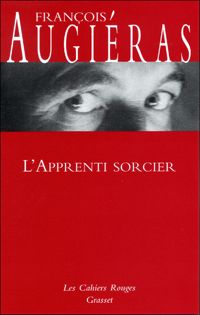 François Augiéras - L'apprenti sorcier: 