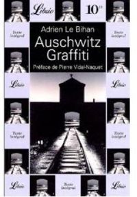 Adrien Le Bihan - Auschwitz graffiti