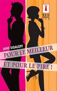 Jane Sigaloff - Pour le meilleur et pour le pire!