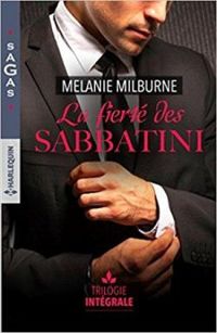 Melanie Milburne - La fierté des Sabbatini - Intégrale