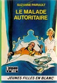 Suzanne Pairault - Le malade autoritaire