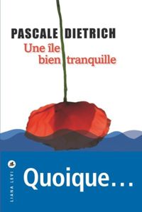 Pascale Dietrich - Une île bien tranquille