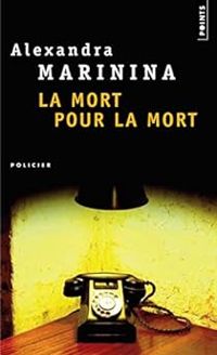 Alexandra Marinina - La Mort pour la mort