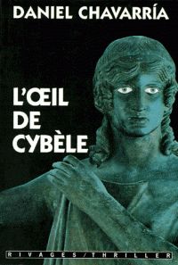 Daniel Chavarria - L'oeil de Cybèle