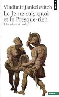 Vladimir Jankelevitch - La volonté de vouloir