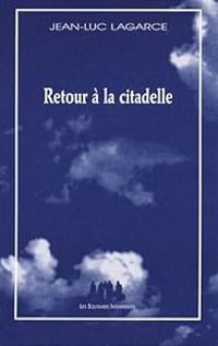 Jean Luc Lagarce - Retour à la citadelle