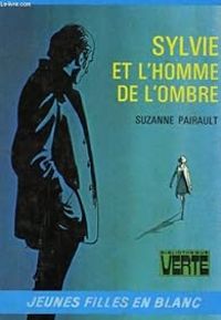 Suzanne Pairault - Sylvie et l'homme et l'ombre