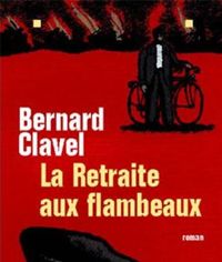 Bernard Clavel - La Retraite aux flambeaux