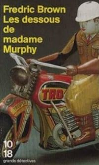 Fredric Brown - Les dessous de madame Murphy