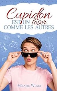 Melanie Wency - Cupidon est un loser comme les autres