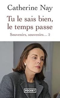 Catherine Nay - Tu le sais bien, le temps passe