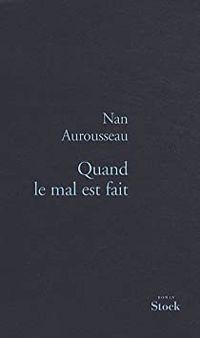 Nan Aurousseau - Quand le mal est fait