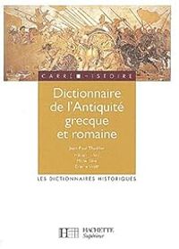 Jean Paul Thuillier - Michel Seve - Philippe Jockey - Tienne Wolff - Dictionnaire de l'Antiquité grecque et romaine