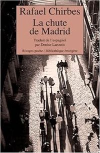 Rafael Chirbes - La chute de Madrid