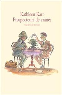 Kathleen Karr - Prospecteur de crânes