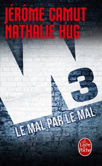 Jérôme Camut - Nathalie Hug - Le Mal par le mal (W3